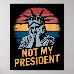 Niet mijn President impeach Trump Resist Anti Trum Poster