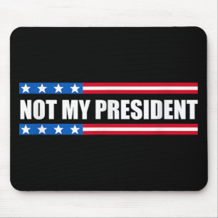 Niet mijn President _ niet mijn stem niet mijn waa Muismat