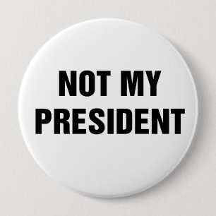Niet mijn President Ronde Button 4,0 Cm