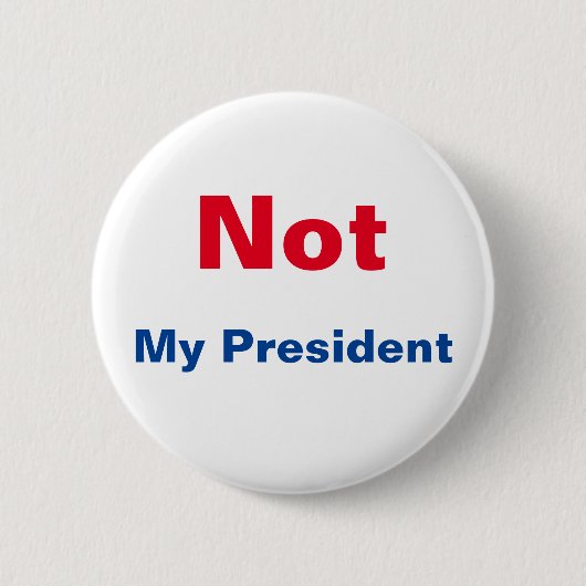 Niet mijn President Ronde Button 5,7 Cm (Voorkant)