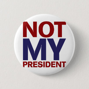 Niet mijn President Ronde Button 5,7 Cm