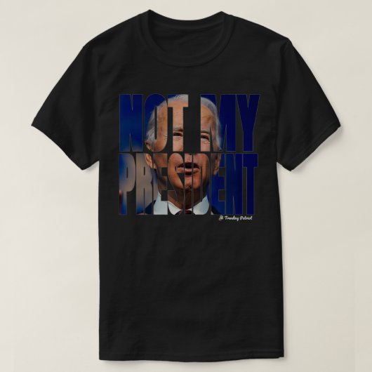Niet mijn President T-shirt (Design voorkant)
