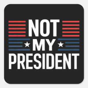 Niet mijn President Vierkante Sticker