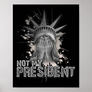 Niet mijn President Vrijheidsbeeld tegen Trump Poster
