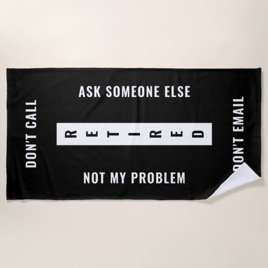 Niet mijn probleem in ruste, grappige pensionering strandlaken (Voorkant)