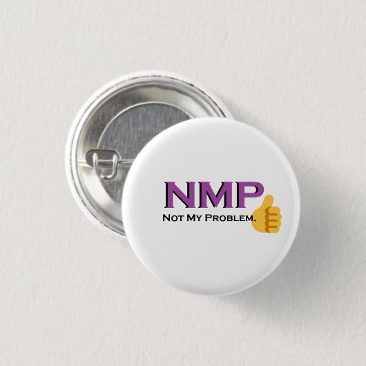 Niet mijn probleem! knop ronde button 3,2 cm (Voorkant /achterkant)