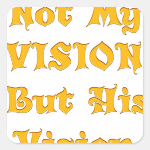 Niet mijn visie, maar zijn visie op kunst vierkante sticker
