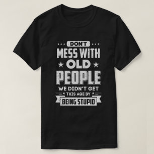 Niet minder met oude mensen die we niet kregen doo t-shirt