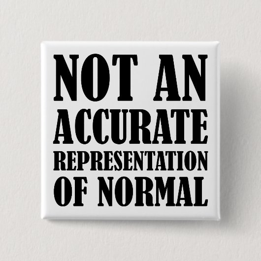 Niet normale Funny Button Badge Pin (Voorkant)