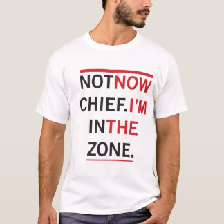 Niet nu chef t-shirt