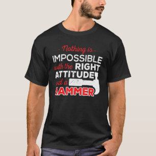 Niet onmogelijke houding hamer bouwvakker t-shirt