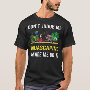 Niet oordelen Aquascape Aquascape T-shirt