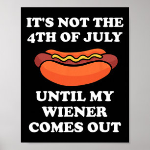 Niet op 4 juli, tot mijn Weiner uit grap komt Poster