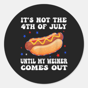 Niet op 4 juli, tot mijn Weiner uit grap komt Ronde Sticker
