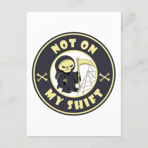 Niet op mijn shift Grim Reaper Halloween quote Briefkaart