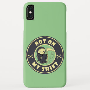 Niet op mijn shift Grim Reaper Halloween quote iPhone XS Max Hoesje