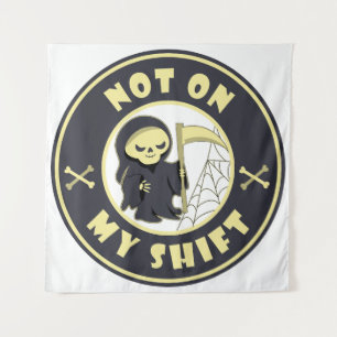 Niet op mijn shift Grim Reaper Halloween quote Wandkleed