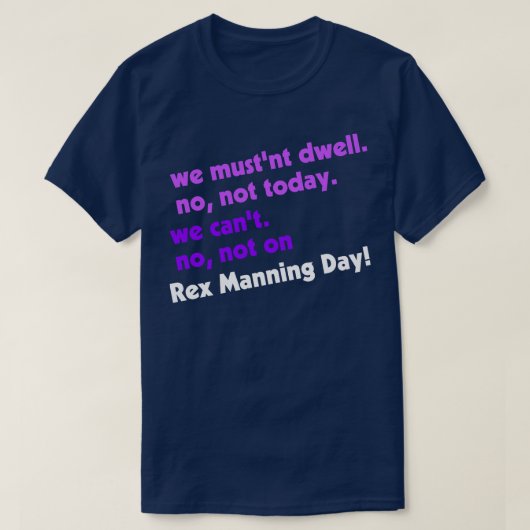 Niet op Rex Manning Day T-shirt (Design voorkant)