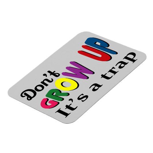 Niet opgroeien, het is een val magneet (Linkerzijde)