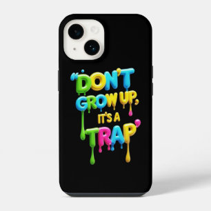 Niet opgroeien, het is een valstrik Grappig cita iPhone 14 Hoesje