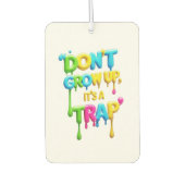 Niet opgroeien, het is een valstrik | Grappig cita Luchtverfrisser (Voorkant)