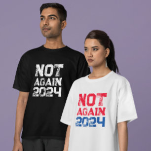 Niet opnieuw de politieke verkiezingen van 2024 t-shirt