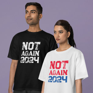 Niet opnieuw de politieke verkiezingen van 2024 t-shirt