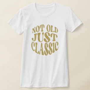 Niet oud, gewoon klassiek gouden glinsterende retr t-shirt