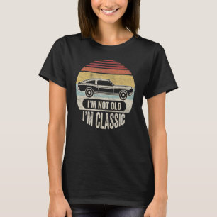 niet oud, maar klassiek, ik ben niet oud en ik be t-shirt