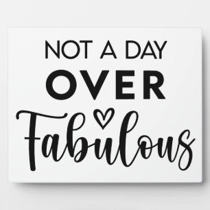 Niet ouder dan Fabulous – Grappige verjaardagsquot Fotoplaat