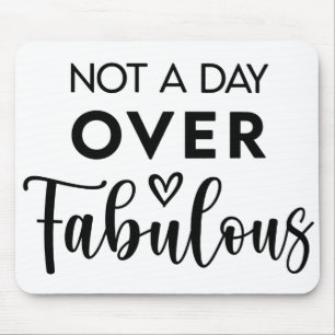 Niet ouder dan Fabulous – Grappige verjaardagsquot Muismat