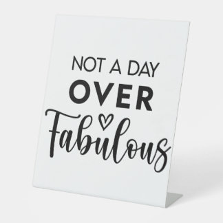 Niet ouder dan Fabulous – Grappige verjaardagsquot Reclamebord Met Voetstuk