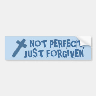 niet perfect, alleen vergeven tegen de kruisbumper bumpersticker