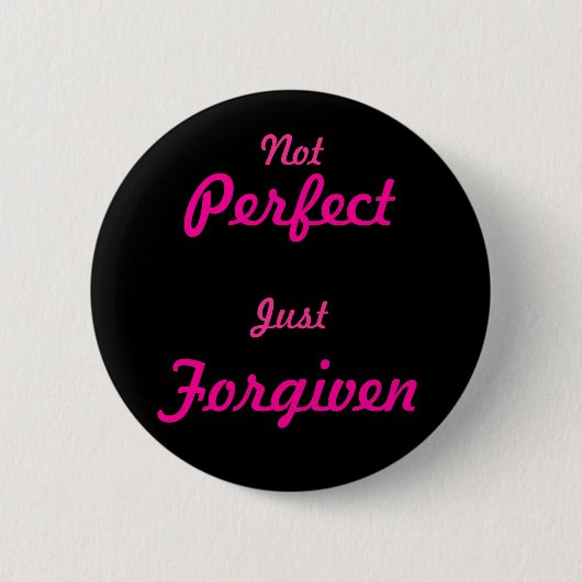 Niet perfect, gewoon vergeven ronde button 5,7 cm (Voorkant)