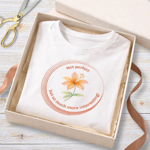 Niet Perfecte Bloemige Inspiratie T-shirt