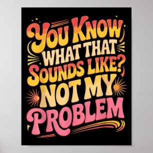 Niet Probleem Grappige Spreuken Citaten Stom Sarca Poster