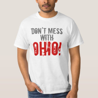 Niet rommelen met OHIO T-Shirt
