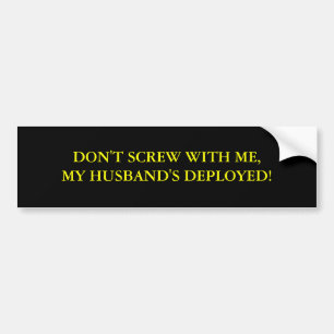NIET SCHERM MET MIJ, MIJN HUSBAND IS GEÏNTEGREERD BUMPERSTICKER