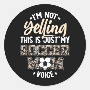 Niet Schreeuwen Dit Is Soccer Moeder Stem Luipaard Ronde Sticker