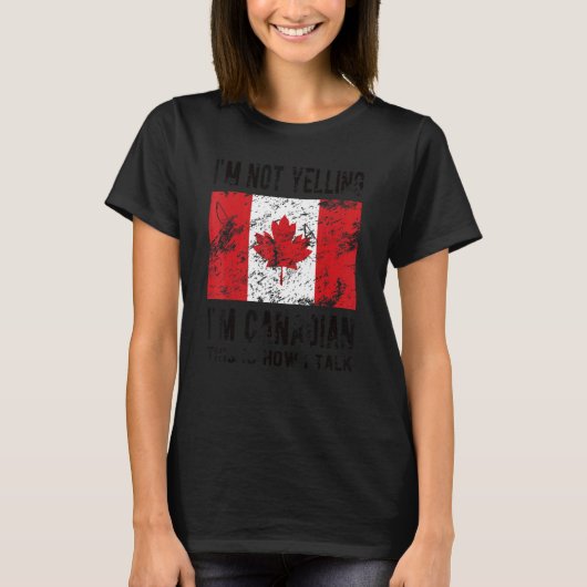 Niet schreeuwen Ik ben Canadese Vlag Canadese Wort T-shirt (Voorkant)