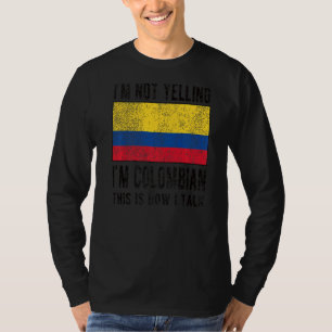 Niet schreeuwen Ik ben Colombiaans Colombia Vlag C T-shirt