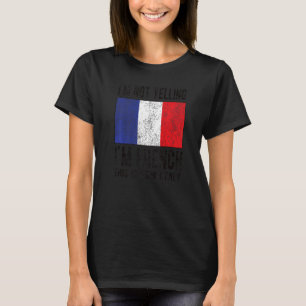 Niet schreeuwen Ik ben Franse vlag Franse roots T-shirt