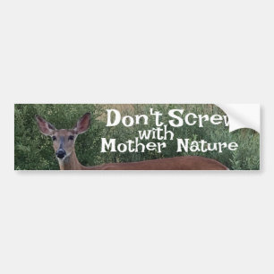 Niet schroeven met moeder Natuur herten Doe Whitet Bumpersticker