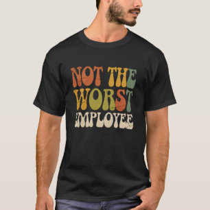 Niet slechtste werknemer T-shirt Humor Sarcasme Co