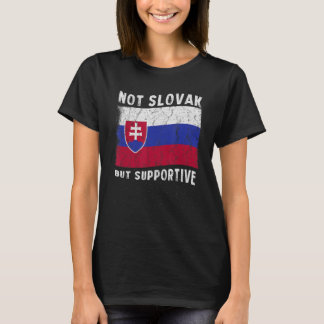 Niet Slowaaks, maar ondersteunende nationale vlagg T-shirt