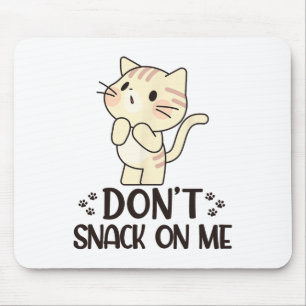 Niet snacken op me grappige kat muismat
