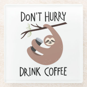 Niet snel Drink koffie Glazen Onderzetter