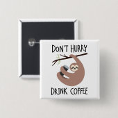 Niet snel Drink koffie Vierkante Button 5,1 Cm (Voorkant /achterkant)