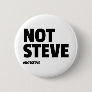 Niet Steve (Zwarte Tekst) Ronde Button 5,7 Cm