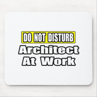Niet storen...Architect op het werk Muismat